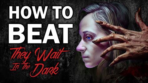 How To Beat The Hateful Past In They Wait In The Dark Youtube