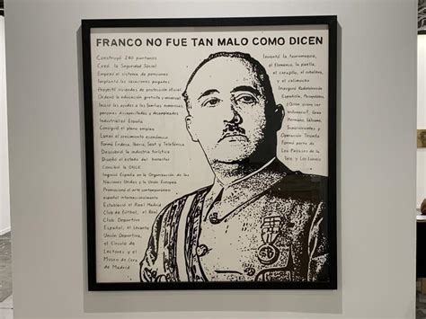 Franco No Fue Tan Malo Como Dicen La Obra De Arco Que Se Mofa Del