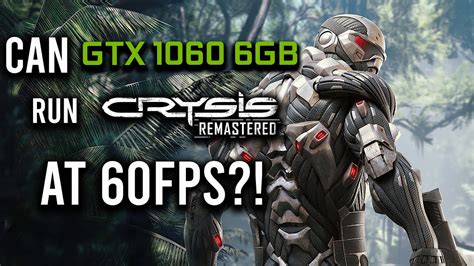 Crysis Remastered On Gtx Gb Is This Enough To Reach Fps