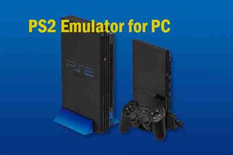 6 Best Ps2 Emulators For Pc And Android Play Ps2 Games With Them