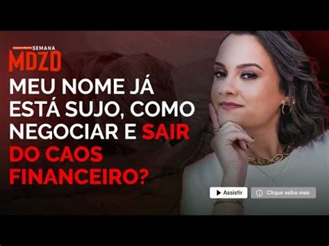 Meu nome já está sujo como negociar e sair do caos financeiro YouTube