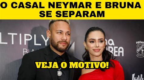 O Casal Neymar E Bruna Biancardi SE SEPARAM YouTube