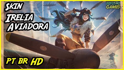 Skin Irelia Aviadora Voz PT BR HD YouTube