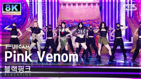 Super Ultra 8k 블랙핑크 Pink Venom 풀캠 Blackpink Fullcam Sbs Inkigayo 220828 Youtube