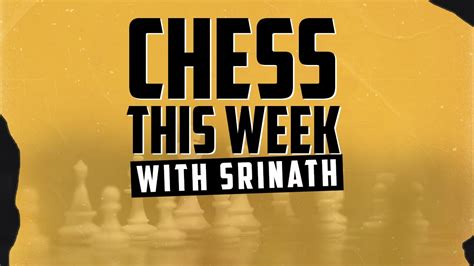 Chess This Week Ep 8 Pragg Gukesh Arjun Nihal And More YouTube