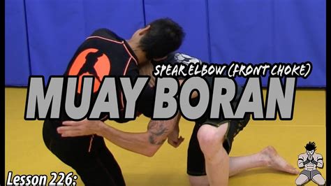 Lesson 226 Muay Boran Spear Elbow Front Choke Finish YouTube