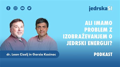 Podkast 11 Ali imamo problem z izobraževanjem o jedrski energiji