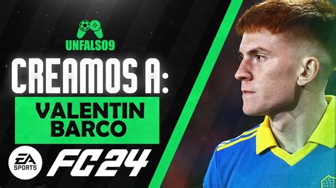 EA FC 24 VALENTIN BARCO CLUBES PRO PRO CLUBS LOOKALIKE CREATION FACE