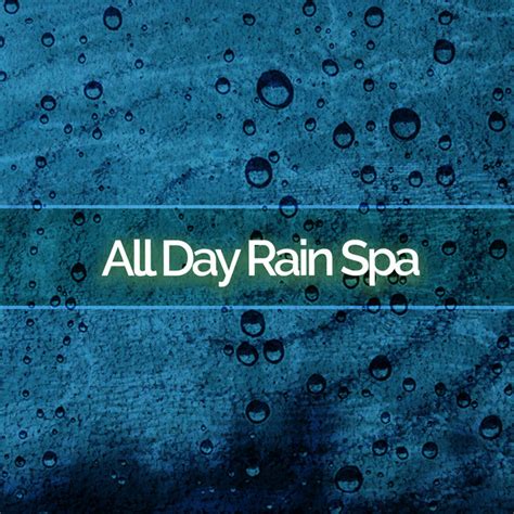 All Day Rain Spa Album By Rain Spa Spotify