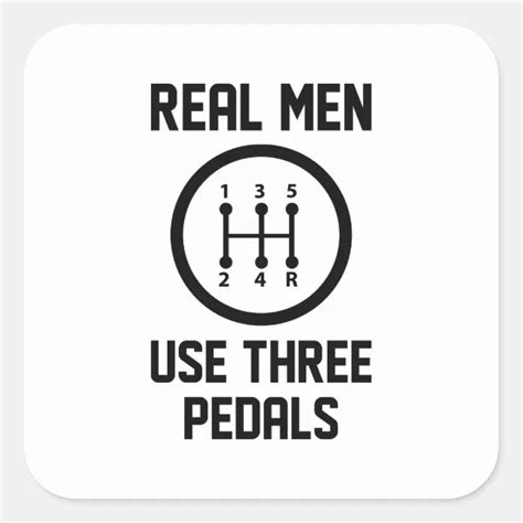 Real Men Use Three Pedals Square Sticker Zazzle