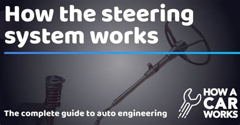 How Steering Works In A Car Including How Power Steering Works A Detailed Explanation