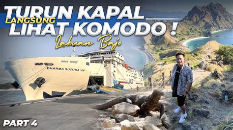 41 Jam Naik Kapal Ke Labuan Bajo Turun Langsung Menuju Pulau Komodo