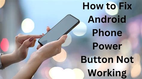 How To Fix Android Phone Power Button Not Working