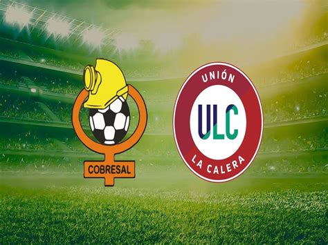 Unión La Calera X Cobresal - Cobresal 1-0 U. La Calera: resultado, resumen y goles