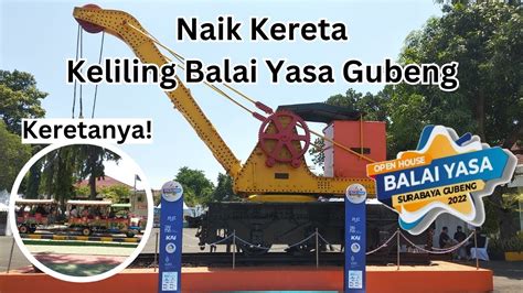 Keliling Balai Yasa Gubeng Dengan Kereta Kelinci Di Event Open House