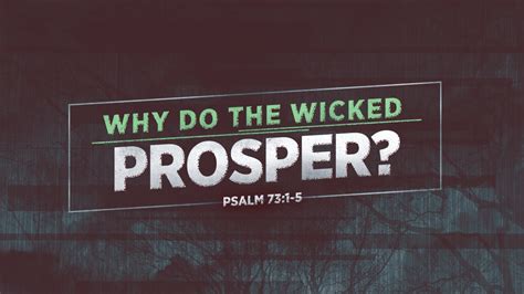 Why Do The Wicked Prosper Part Brown Trail Church Of Christ