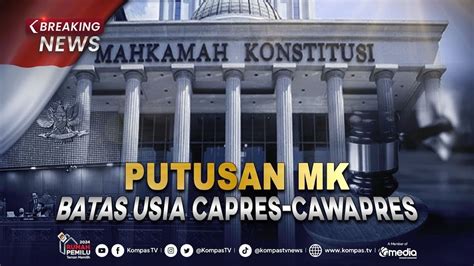 Breaking News Mk Sidang Putusan Batas Usia Capres Cawapres Youtube