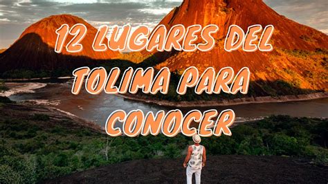 Lugares Para Visitar En El Tolima Youtube