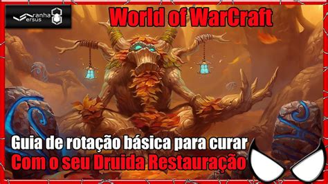 World Of Warcraft Guia De Como Curar De Druida Restaura O Rota O