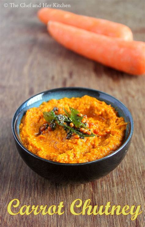 The Chef And Her Kitchen Carrot Chutney Recipe Easy Chutney Recipes