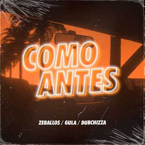 Zeballos Gula And Dubchizza Como Antes Lyrics Genius Lyrics