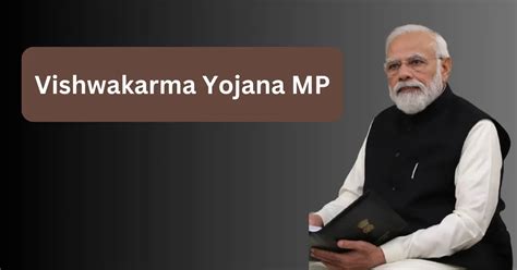 Vishwakarma Yojana MP | विश्वकर्मा कौशल सम्मान योजना MP - Vishwakarma ...