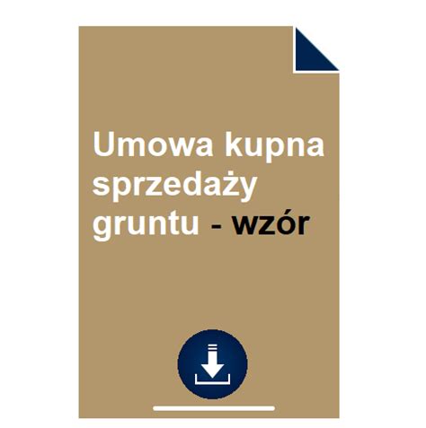 Umowa kupna sprzedaży gruntu wzór POBIERZ