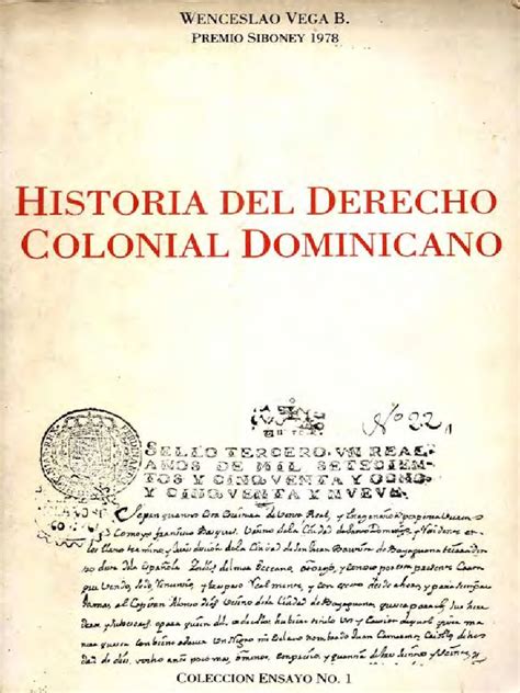 Wenceslao Vega B Historia Del Derecho Colonial Dominicano Pdf