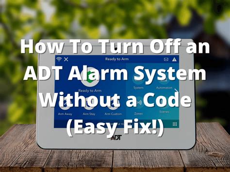 How To Turn Off An Adt Alarm System Without A Code Easy Fix