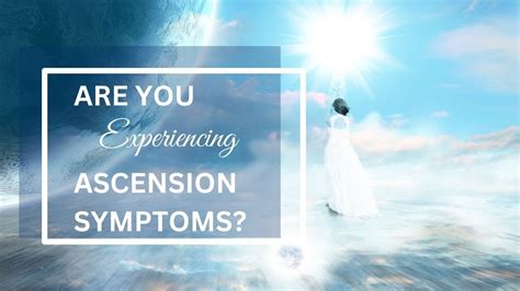 Ascension Symptoms And What To Expect As You Undergo The Process Youtube