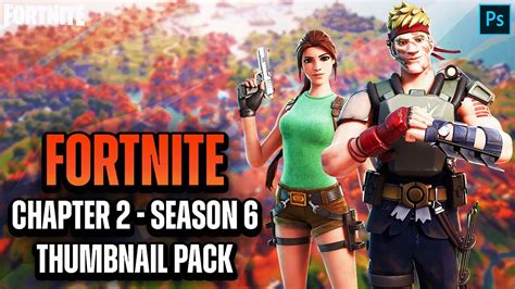 Fortnite Chapter 2 Season 6 Thumbnail Pack Photoshop Template Youtube