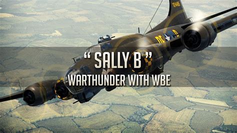 Sally B War Thunder Rb B G Flying Fortress Youtube