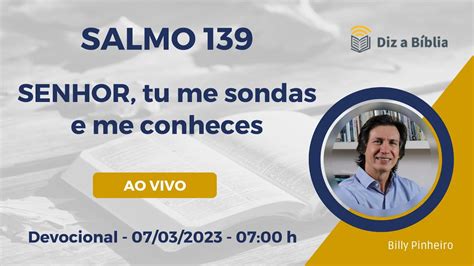 Estudo do SALMO 139 SENHOR tu me sondas e me conheces Diz a Bíblia