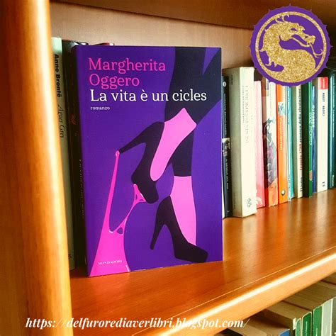 Del furore di aver libri Margherita Oggero La vita è un cicles