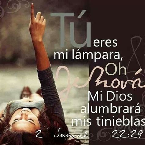 2 Samuel 22 29 Tú eres mi lámpara oh Jehová Mi Dios alumbrará mis