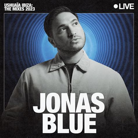 Ushuaïa Ibiza Aug 13 2023 DJ Mix Album by Jonas Blue Apple Music