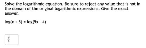 Solved Solve the logarithmic equation. Be sure to reject any | Chegg.com 