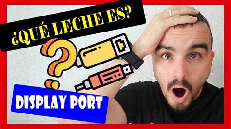 Que Es El Displayport Para Que Sirve Displayport Youtube