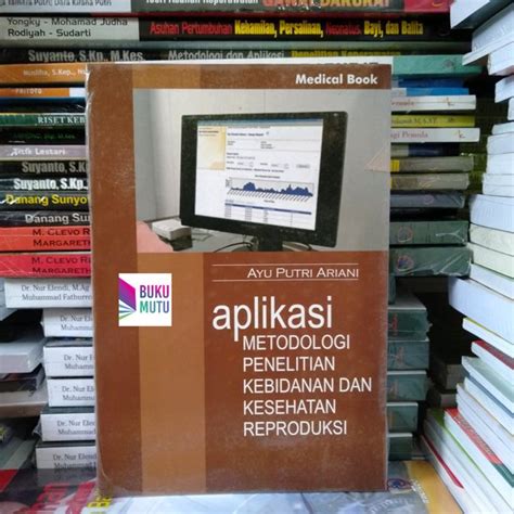 Jual Aplikasi Metodologi Penelitian Kebidanan Dan Kesehatan Reproduksi