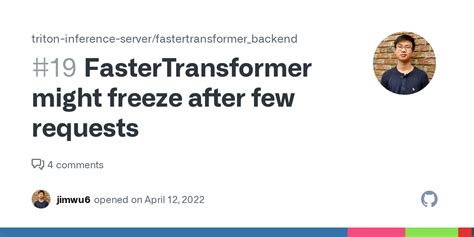 FasterTransformer Might Freeze After Few Requests Issue 19 Triton