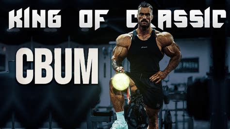 The King Chris Bumstead Gym Motivation Cbum 5x Olympia Winner