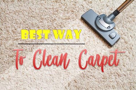 Best Way To Clean Carpet 3 Vital Steps Household Advice