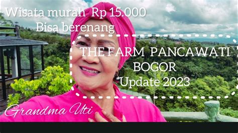 The Farm Pancawati Bogor Update Wisata Keluarga Murah Youtube