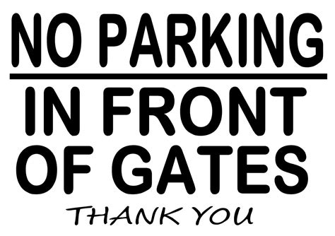 No Parking In Front Of Gates Sign Notice Car Park Keep Gate Access