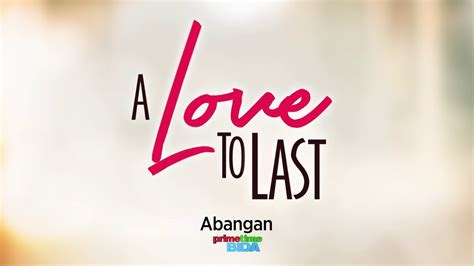 A Love To Last Full Trailer Coming Soon On Abs Cbn Youtube