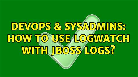 Devops Sysadmins How To Use Logwatch With Jboss Logs Youtube