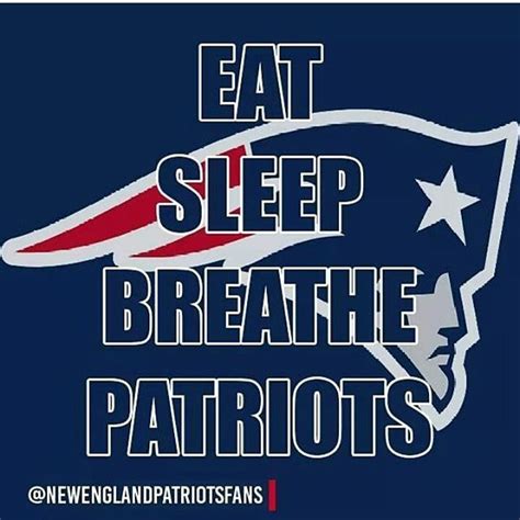 Totally me win lose or tie im a Patriots fan till I die New England ...