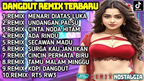 Dangdut Remix Terbaru Kumpulan Lagu Dangdut Populer Full