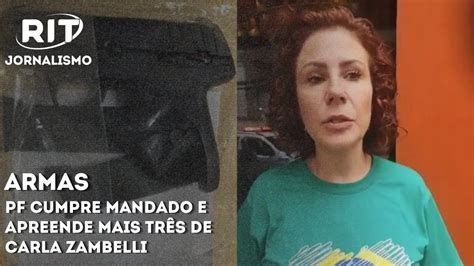 Pf Cumpre Mandado E Apreende Mais Tr S Armas De Carla Zambelli Youtube