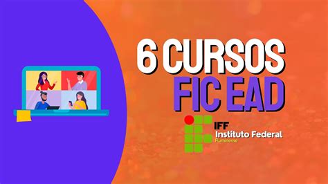 Iff Abre Inscrições Para 6 Cursos Fic Presenciais E Ead Pebsp